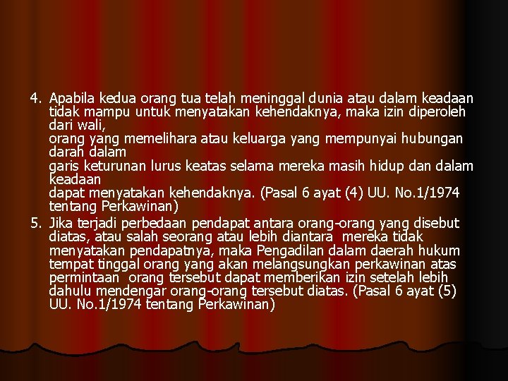 4. Apabila kedua orang tua telah meninggal dunia atau dalam keadaan tidak mampu untuk 4. Apabila kedua orang tua telah meninggal dunia atau dalam keadaan tidak mampu untuk