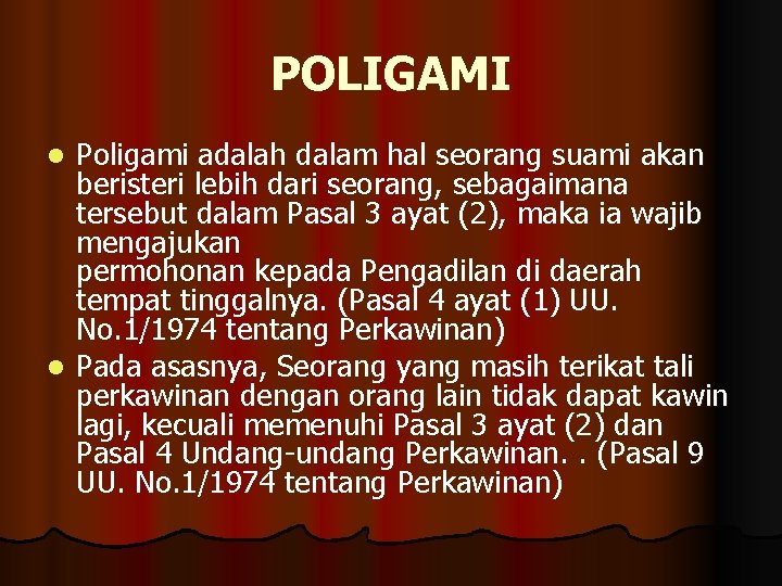 POLIGAMI Poligami adalah dalam hal seorang suami akan beristeri lebih dari seorang, sebagaimana tersebut