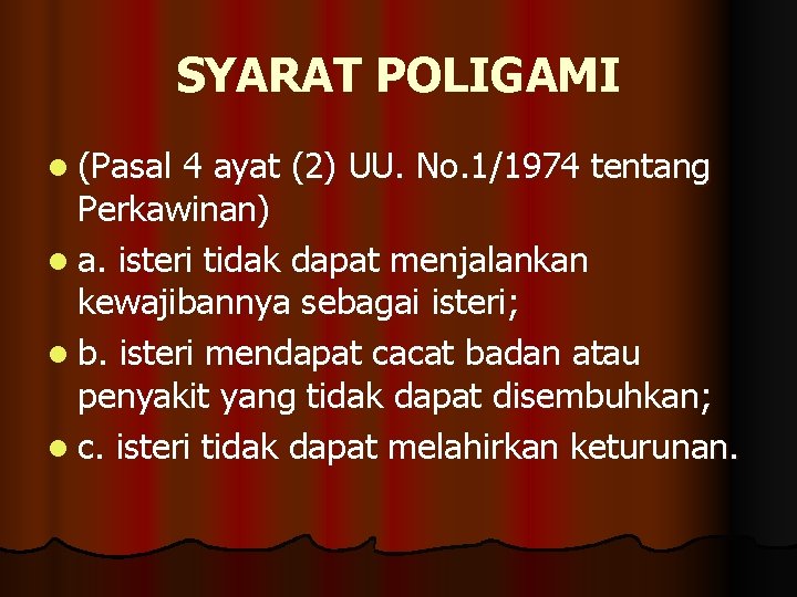 SYARAT POLIGAMI l (Pasal 4 ayat (2) UU. No. 1/1974 tentang Perkawinan) l a.