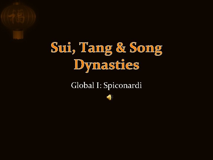 Sui, Tang & Song Dynasties Global I: Spiconardi 