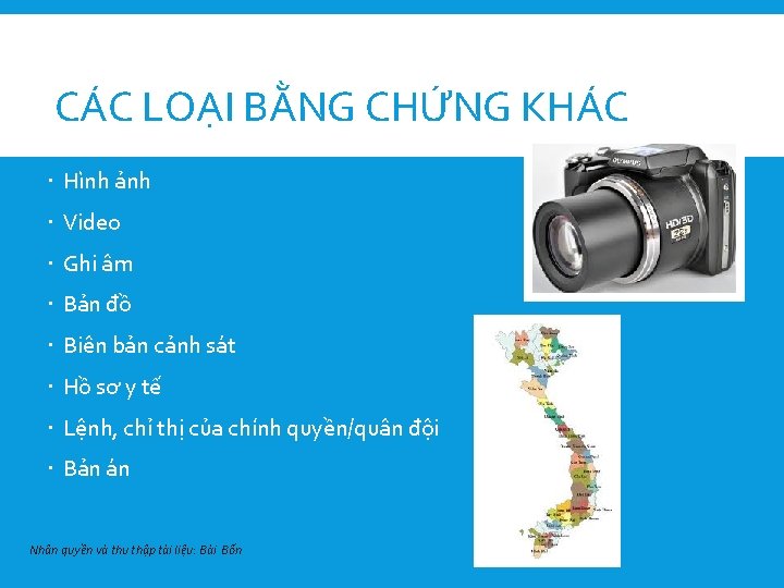 CÁC LOẠI BẰNG CHỨNG KHÁC Hình ảnh Video Ghi âm Bản đồ Biên bản