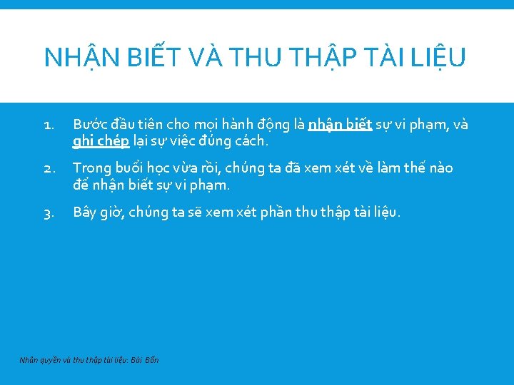 NHẬN BIẾT VÀ THU THẬP TÀI LIỆU 1. Bước đầu tiên cho mọi hành