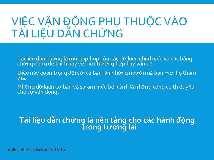 VIỆC VẬN ĐỘNG PHỤ THUỘC VÀO TÀI LIỆU DẪN CHỨNG Tài liệu dẫn chứng