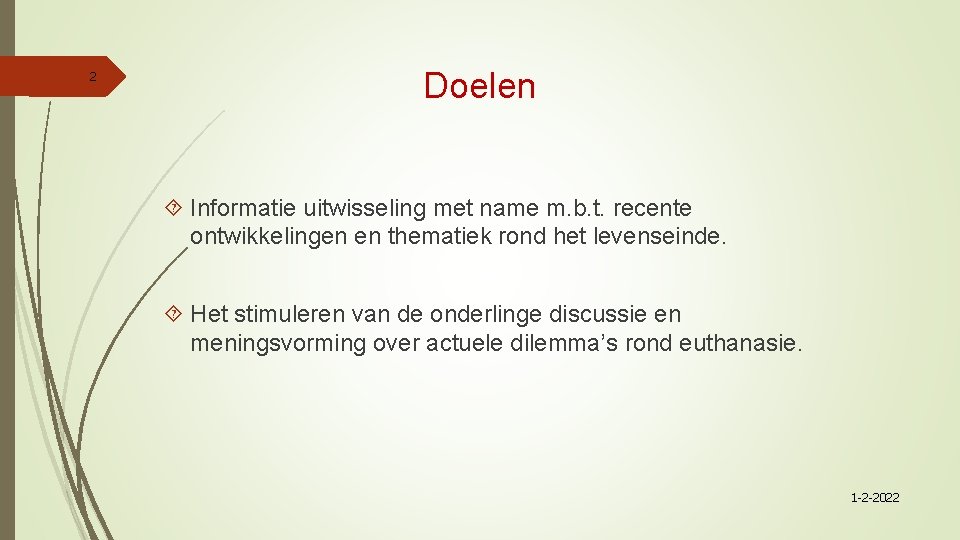 2 Doelen Informatie uitwisseling met name m. b. t. recente ontwikkelingen en thematiek rond