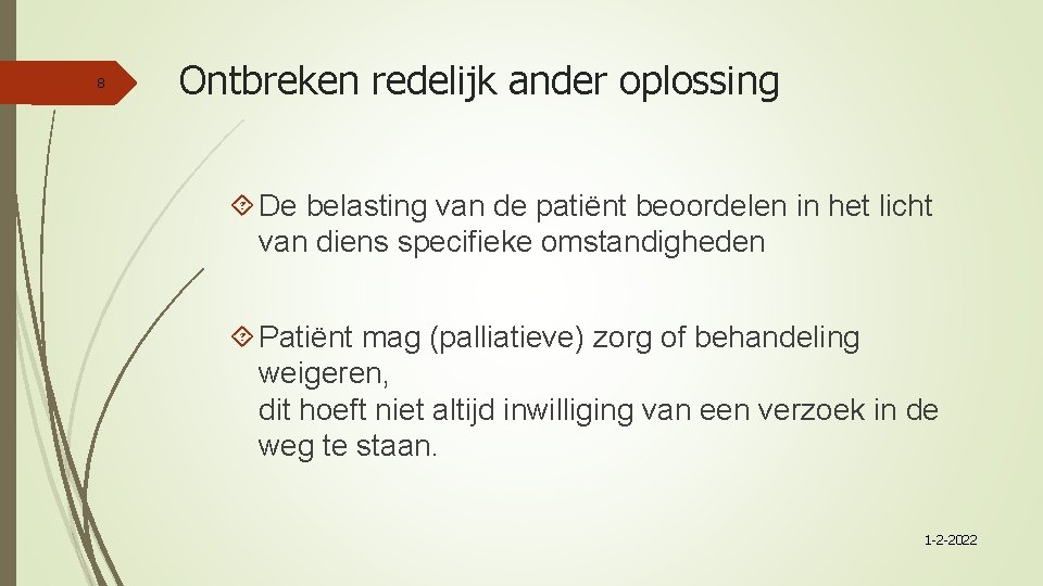 8 Ontbreken redelijk ander oplossing De belasting van de patiënt beoordelen in het licht