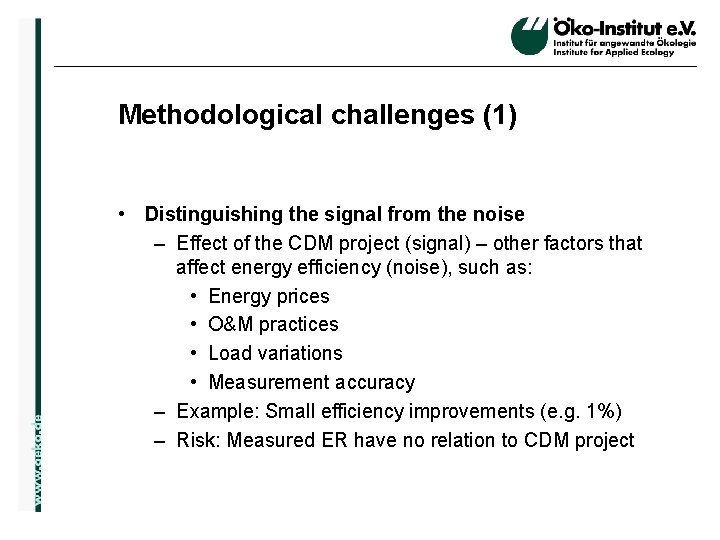 Methodological challenges (1) o. de • Distinguishing the signal from the noise – Effect