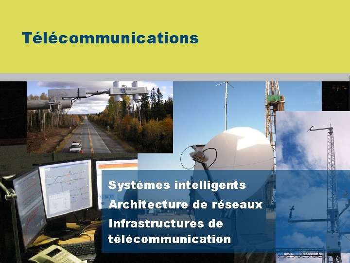 Télécommunications Systèmes intelligents Architecture de réseaux Infrastructures de télécommunication 