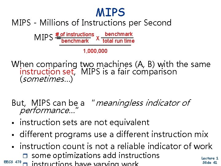 MIPS - Millions of Instructions per Second instructions MIPS #=ofbenchmark X benchmark total run