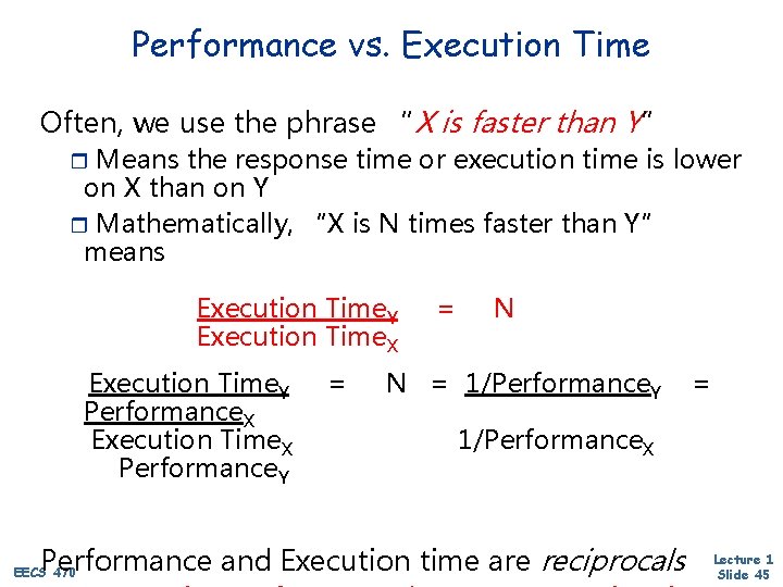 Performance vs. Execution Time Often, we use the phrase “X is faster than Y”