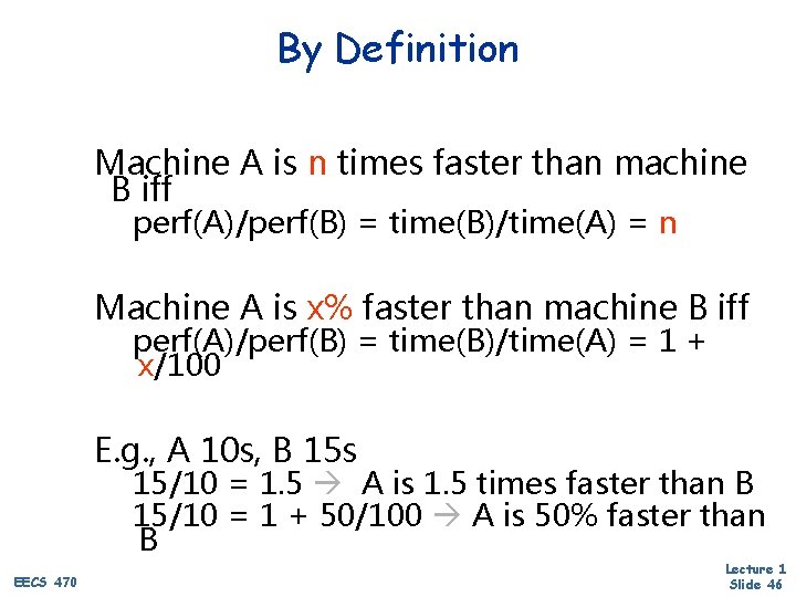 By Definition Machine A is n times faster than machine B iff perf(A)/perf(B) =