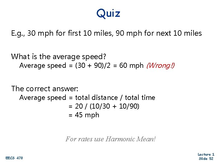 Quiz E. g. , 30 mph for first 10 miles, 90 mph for next