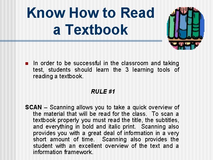 Know How to Read a Textbook n In order to be successful in the