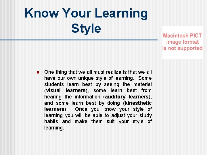 Know Your Learning Style n One thing that we all must realize is that