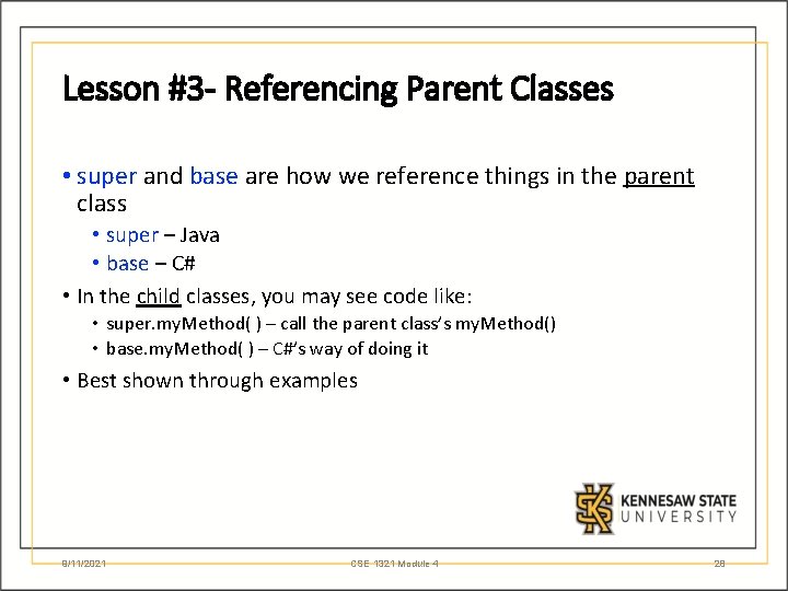 Lesson #3 - Referencing Parent Classes • super and base are how we reference
