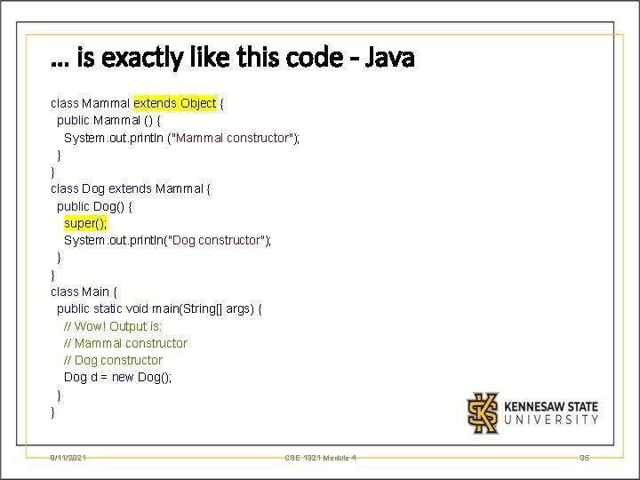 … is exactly like this code - Java class Mammal extends Object { public