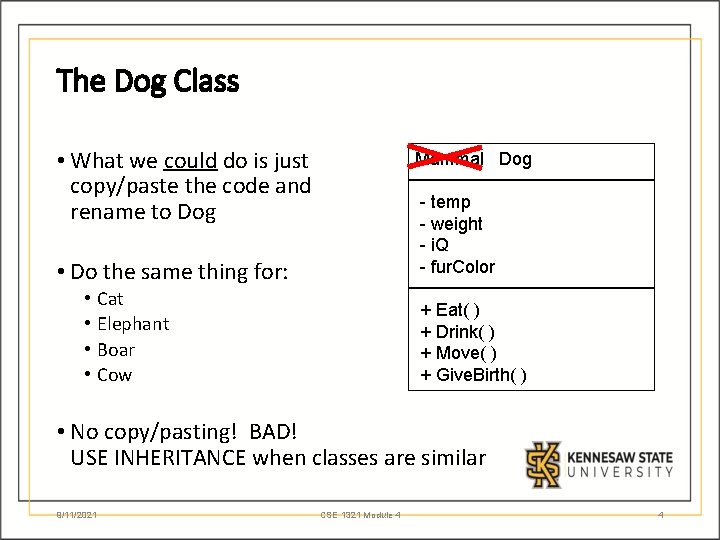 The Dog Class • What we could do is just copy/paste the code and