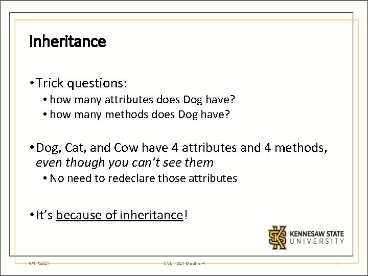 Inheritance • Trick questions: • how many attributes does Dog have? • how many