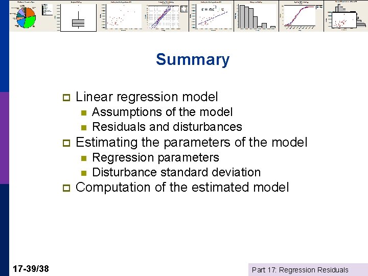 Summary p Linear regression model n n p Estimating the parameters of the model