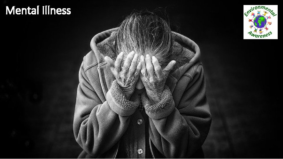 Mental Illness Mental Illness