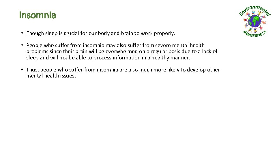 Insomnia • Enough sleep is crucial for our body and brain to work properly.