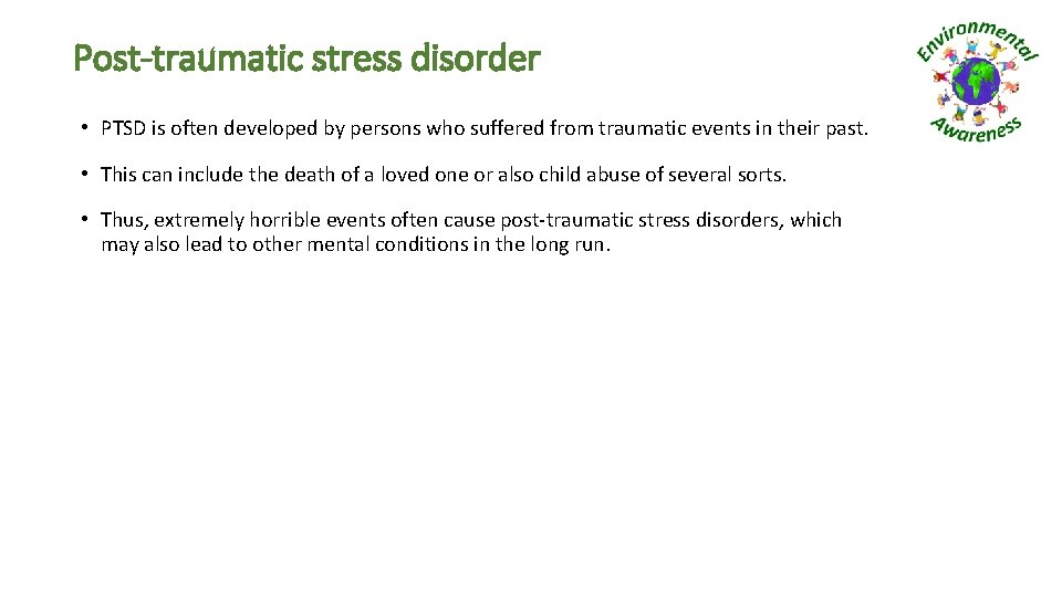 Post-traumatic stress disorder • PTSD is often developed by persons who suffered from traumatic Post-traumatic stress disorder • PTSD is often developed by persons who suffered from traumatic
