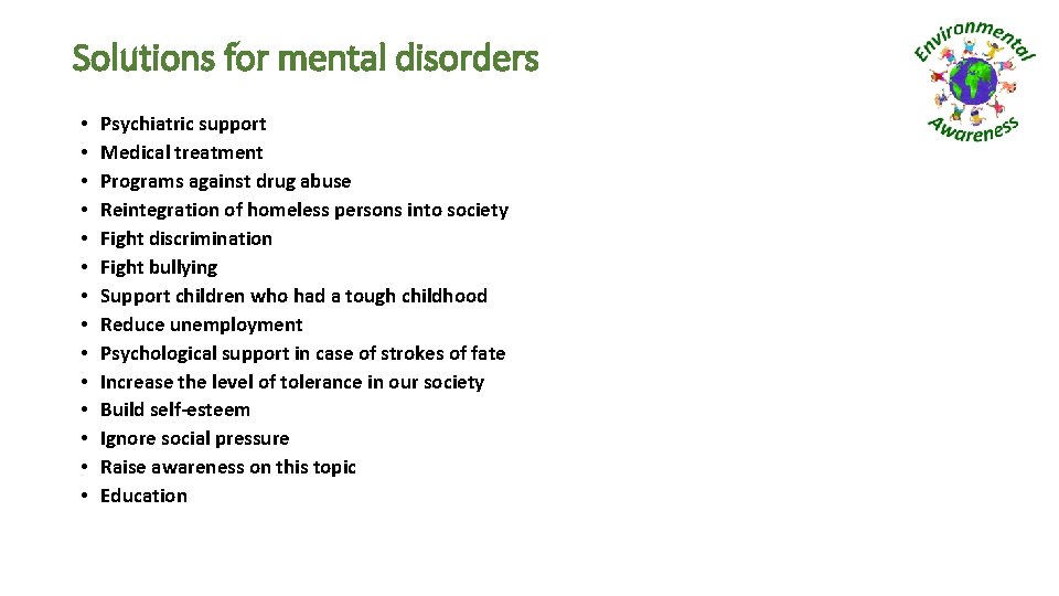 Solutions for mental disorders • • • • Psychiatric support Medical treatment Programs against Solutions for mental disorders • • • • Psychiatric support Medical treatment Programs against