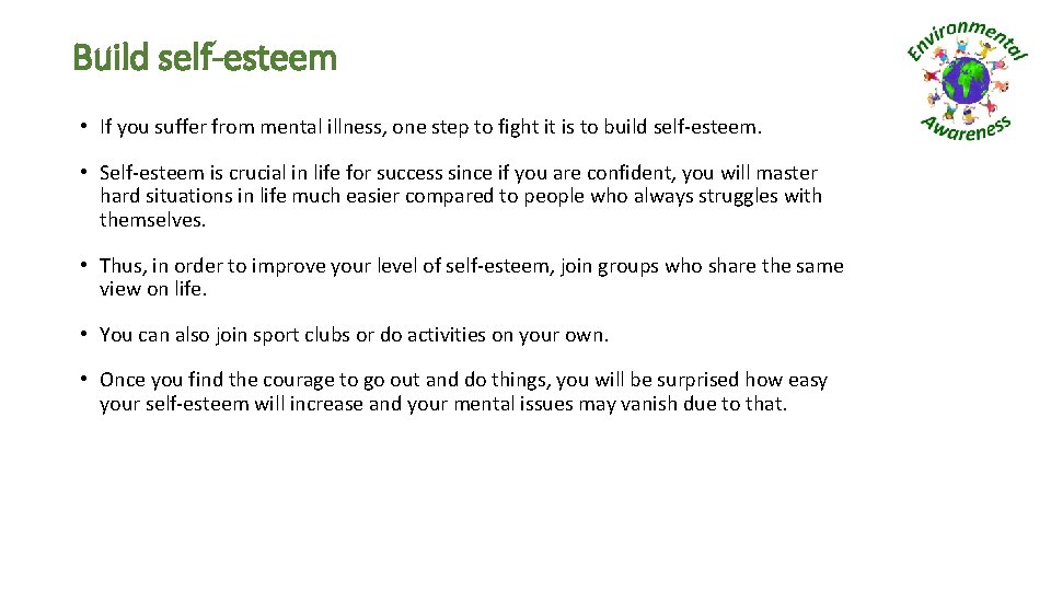 Build self-esteem • If you suffer from mental illness, one step to fight it