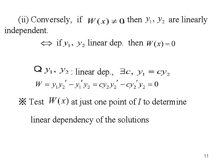 (ii) Conversely, if , then independent. if linear dep. then are linearly : linear