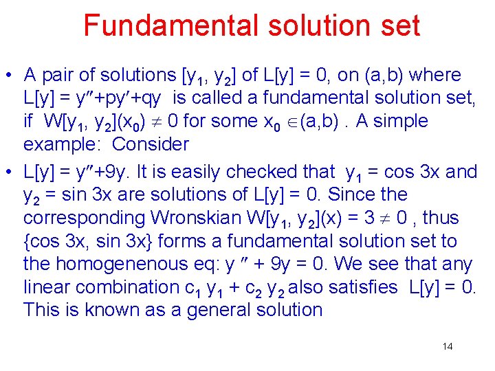 Fundamental solution set • A pair of solutions [y 1, y 2] of L[y]