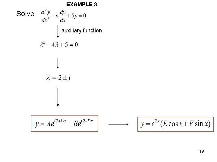 EXAMPLE 3 Solve auxiliary function 19 