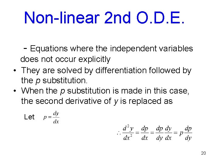 Non-linear 2 nd O. D. E. - Equations where the independent variables does not