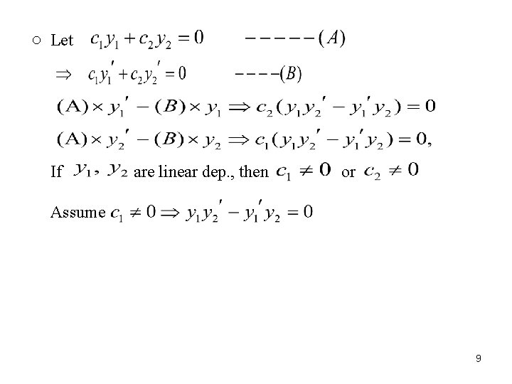 ○ Let If are linear dep. , then or Assume 9 