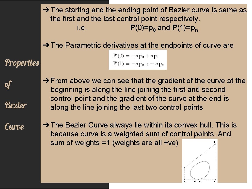 ➔The starting and the ending point of Bezier curve is same as the first