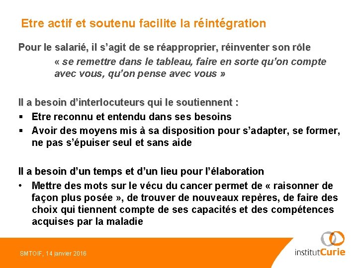 Etre actif et soutenu facilite la réintégration Pour le salarié, il s’agit de se