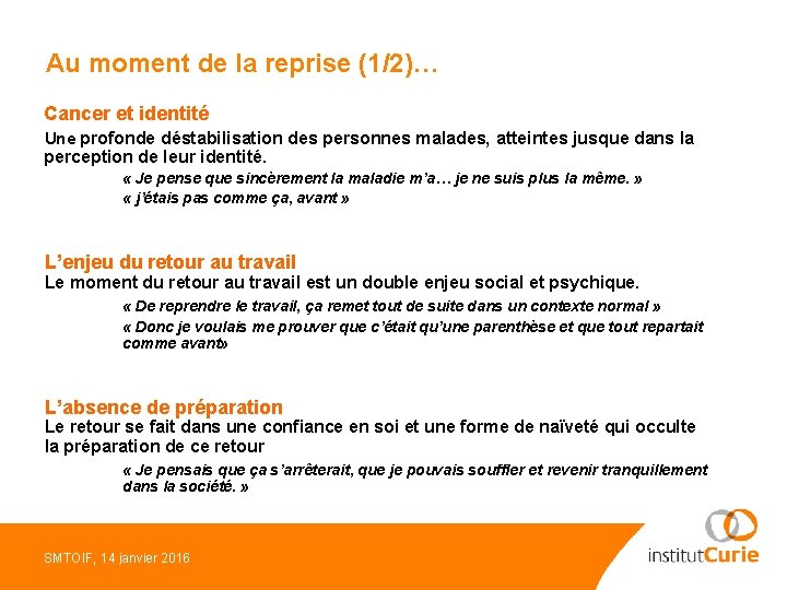 Au moment de la reprise (1/2)… Cancer et identité Une profonde déstabilisation des personnes