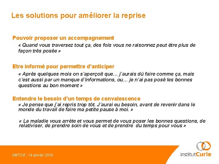 Les solutions pour améliorer la reprise Pouvoir proposer un accompagnement « Quand vous traversez