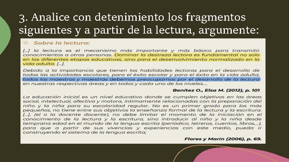 3. Analice con detenimiento los fragmentos siguientes y a partir de la lectura, argumente: