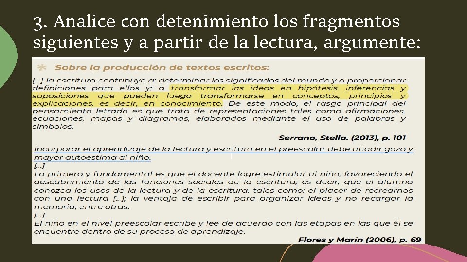 3. Analice con detenimiento los fragmentos siguientes y a partir de la lectura, argumente: