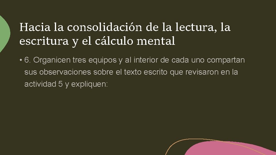 Hacia la consolidación de la lectura, la escritura y el cálculo mental • 6.