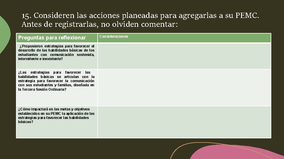 15. Consideren las acciones planeadas para agregarlas a su PEMC. Antes de registrarlas, no