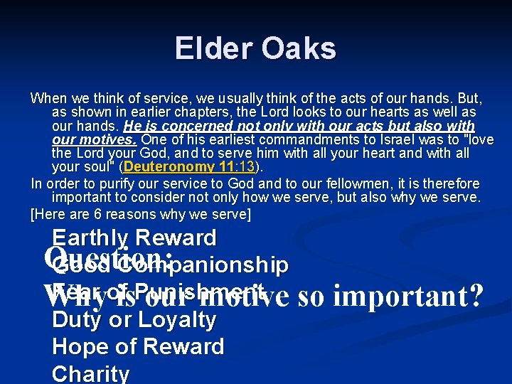 Elder Oaks When we think of service, we usually think of the acts of