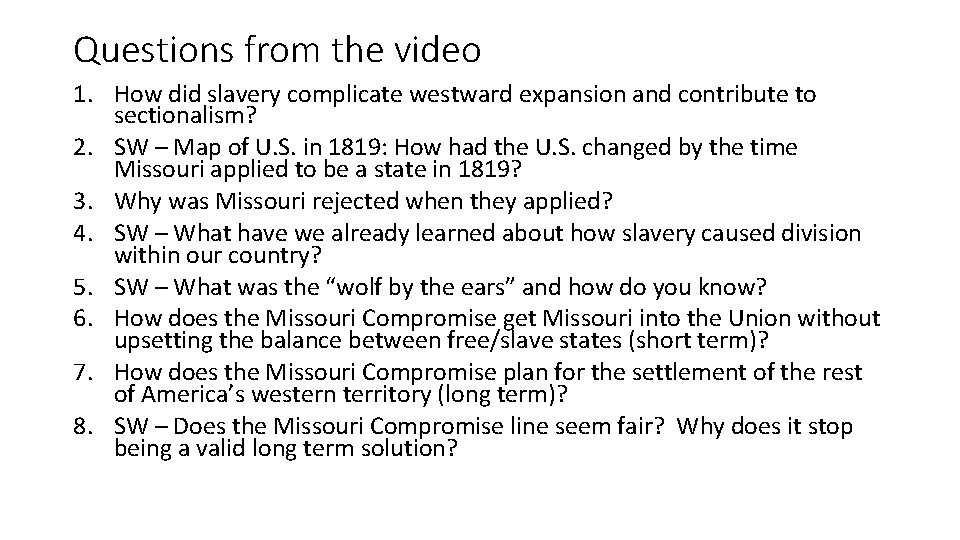 Questions from the video 1. How did slavery complicate westward expansion and contribute to