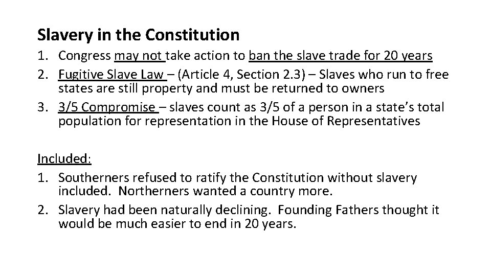 Slavery in the Constitution 1. Congress may not take action to ban the slave