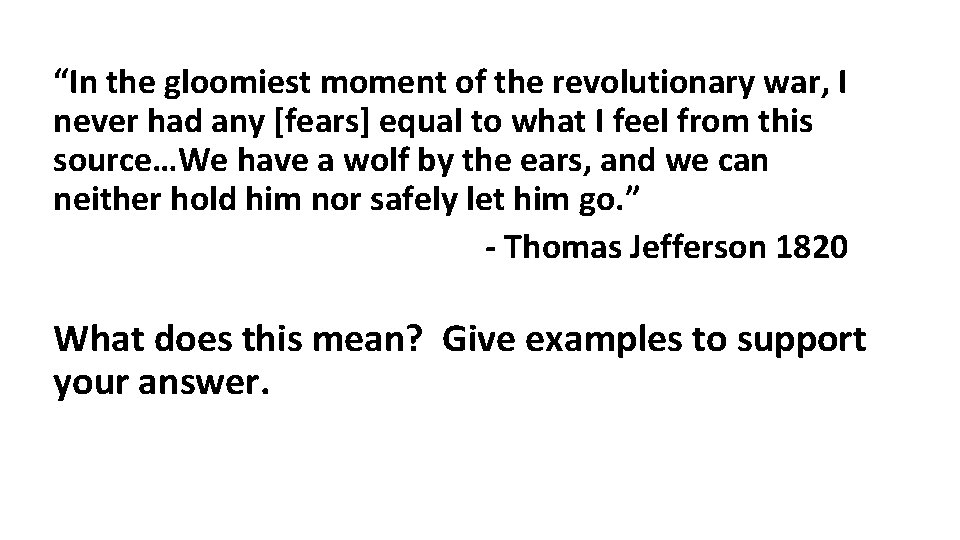 “In the gloomiest moment of the revolutionary war, I never had any [fears] equal