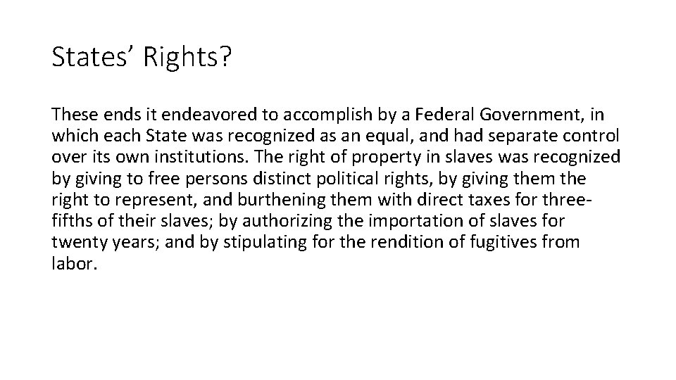 States’ Rights? These ends it endeavored to accomplish by a Federal Government, in which