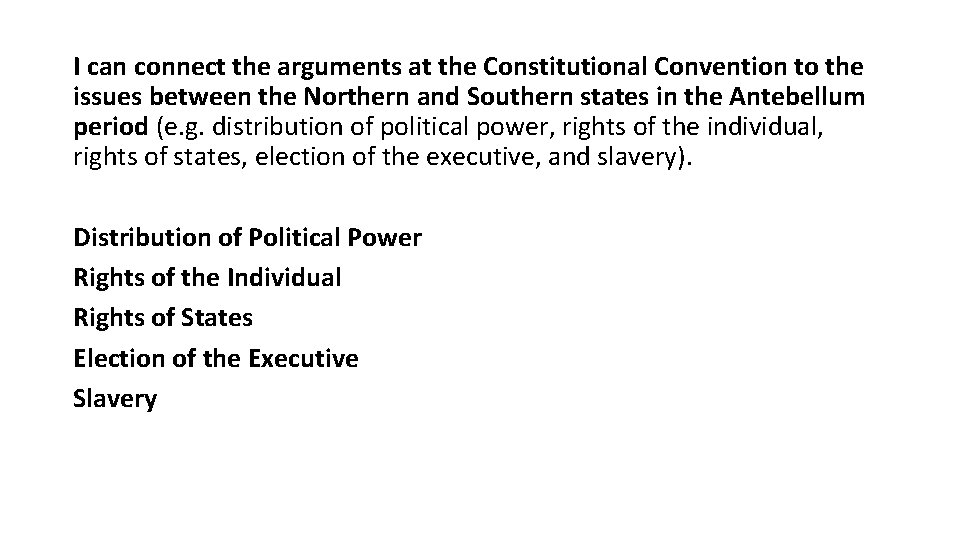 I can connect the arguments at the Constitutional Convention to the issues between the