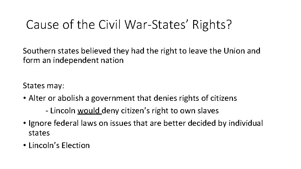 Cause of the Civil War-States’ Rights? Southern states believed they had the right to