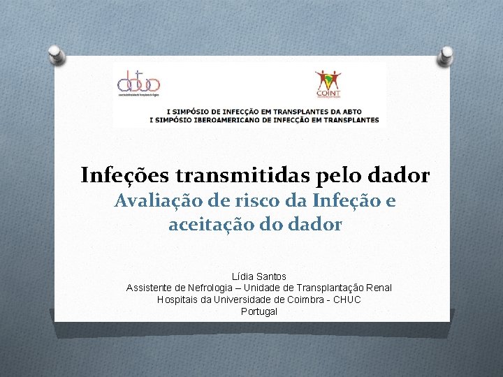 Infeções transmitidas pelo dador Avaliação de risco da Infeção e aceitação do dador Lídia