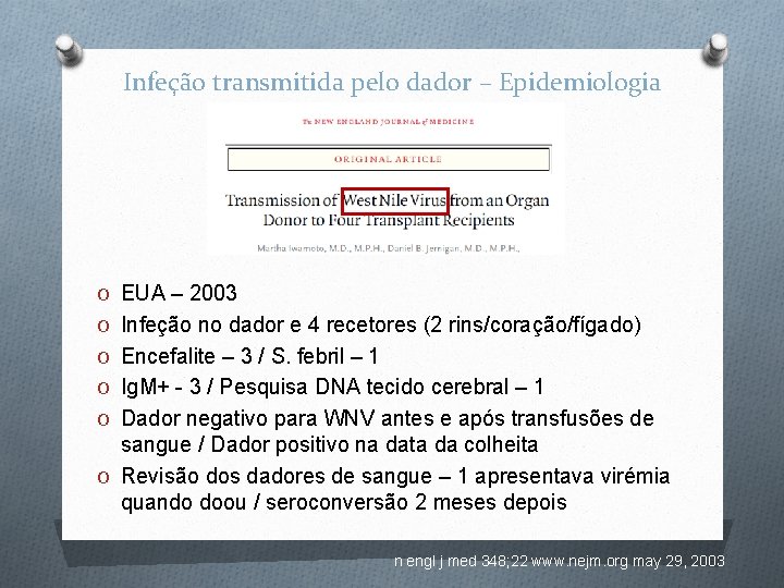 Infeção transmitida pelo dador – Epidemiologia O EUA – 2003 O Infeção no dador