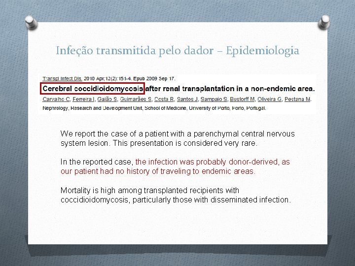 Infeção transmitida pelo dador – Epidemiologia We report the case of a patient with